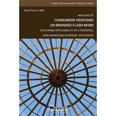 (英文圖書) Analysis of Consumers Response on Branded Flash Mobs: Exploring Applicability of a Potential ... 平裝版, Oaxies, 英文
