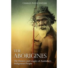 (英文圖書) The Aborigines: The History and Legacy of Australia's Indigenous People 平裝版, Createspace Independent Pub..., 英文
