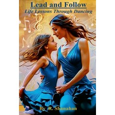 (英文圖書) Lead and Follow: Life Lessons Through Dancing 平裝版, Lulu.com, 英文