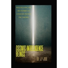 (英文圖書) Cosmic Intelligence Beings: Investigating the Boundaries of Consciousness in th... 平裝版, Independently Published, 英文