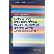 Controller Tuning Optimization Methods for Multi-Constraints and Nonlinear Systems: A Metaheuristic ... 平裝版, Springer, 英文
