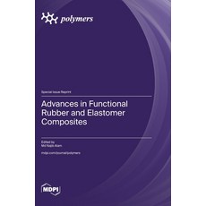 (英文圖書) Advances in Functional Rubber and Elastomer Composites 精裝版, Mdpi AG, 英文
