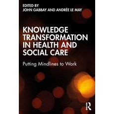 (英文圖書) Knowledge Transformation in Health and Social Care: Putting Mindlines to Work 平裝版, Routledge, 英文