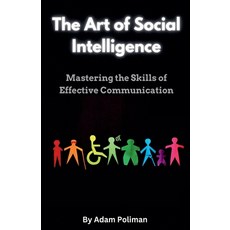 (英文圖書) The Art of Social Intelligence: Mastering the Skills of Effective Communication 平裝版, Adam Poliman, 英文