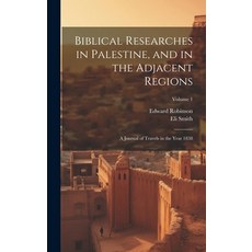 (英文圖書) Biblical Researches in Palestine and in the Adjacent Regions: A Journal of Travels in the Ye... 精裝版, Legare Street Press, 英文