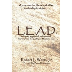 (英文圖書) L.E.A.D.: Adopted appointed and anointed; learning from the Calling of Moses to lead 平裝版, Createspace Independent Pub..., 英文