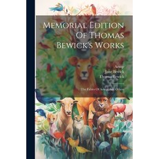 (英文圖書)Memorial Edition Of Thomas Bewick's Works: The Fables Of Aesop And Others 平裝版, Legare Street Press, 英文