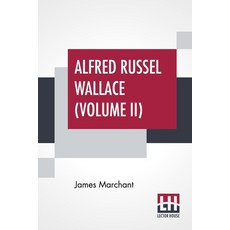 Alfred Russel Wallace (Volume II): Letters And Reminiscences In Two Volumes Vol. II. 平裝版, Lector House, 英文