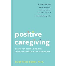 (英文圖書) Positive Caregiving: Caring for Older Loved Ones Using the Power of Positive Emotions 平裝版, Collective Book Studio, 英文