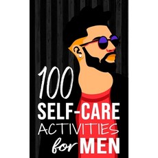(英文圖書) 100 Self-Care Activities for Men 平裝版, Independently Published, 英文