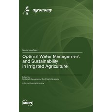 (英文圖書) Optimal Water Management and Sustainability in Irrigated Agriculture 精裝版, Mdpi AG, 英文