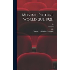 (英文圖書) Moving Picture World (Jul 1921); 51 精裝版, Legare Street Press, 英文