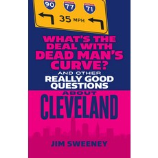 (英文圖書) What's the Deal with Dead Man's Curve?: And Other Really Good Questions about Cleveland 平裝版, Gray & Company Publishers, 英文