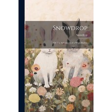 (英文圖書)Snowdrop; or The Adventures of a White Rabbit 平裝版, Legare Street Press, 英文