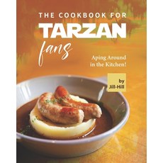 (英文圖書) The Cookbook for Tarzan Fans: Aping Around in the Kitchen! 平裝版, Independently Published, 英文