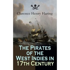 (英文圖書)The Pirates of the West Indies in 17th Century: True Story of the Fiercest Pirat... 平裝版, E-Artnow, 英文