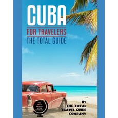 (英文圖書) CUBA FOR TRAVELERS. The total guide: The comprehensive traveling guide for all your traveling... 平裝版, Independently Published, 英文