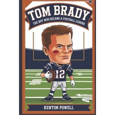 (英文圖書)Tom Brady: The Boy Who Became a Football Legend 平裝版, Independently Published, 英文