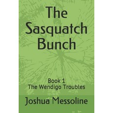 (英文圖書) The Sasquatch Bunch: Book 1 The Wendigo Troubles 平裝版, Independently Published, 英文
