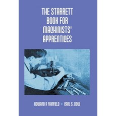 (英文圖書) The Starrett Book For Machinists' Apprentices 精裝版, Gyan Books, 英文