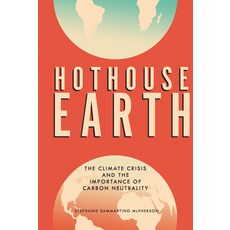 Hothouse Earth: The Climate Crisis and the Importance of Carbon Neutrality Library Binding, Twenty-First Century Books (Tm), 英文, 圖書館裝訂