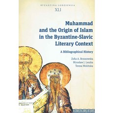 (英文圖書) Muhammad and the Origin of Islam in the Byzantine-Slavic Literary Context: A Bibliographical ... 平裝版, Jagiellonian University Press, 英文