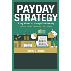 (英文圖書) "Payday Strategy: 4 Key Moves to Manage Your Money" "Practical Tips for Maximiz... 平裝版, Independently Published, 英文