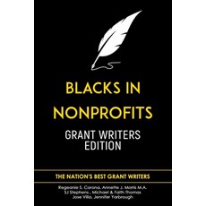 Blacks in Nonprofits: Grant Writers Edition 平裝版, Lisa Nicole Publishing, 英文