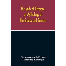 The Gods Of Olympos Or Mythology Of The Greeks And Romans 平裝版, Alpha Edition, 英文