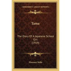 (英文圖書) Tama: The Diary Of A Japanese School Girl (1919) 平裝版, Kessinger Publishing, 英文
