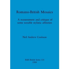 (英文圖書) Romano-British Mosaics: A reassessment and critique of some notable stylistic affinities 平裝版, British Archaeological Repo..., 英文