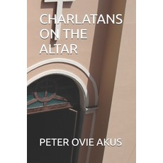 (英文圖書) Charlatans on the Altar 平裝版, Independently Published, 英文