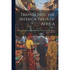 (英文圖書) Travels Into the Interior Parts of Africa: By the Way of the Cape of Good Hope in the Years 1... 平裝版, Legare Street Press, 英文