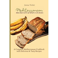 (英文圖書) Mediterranean Breakfasts & Main Courses: A Complete Mediterranean Cookbook with Delicious & T... 平裝版, Jenna Violet, 英文