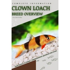 (英文圖書) Clown Loach: From Novice to Expert. Comprehensive Aquarium Fish Guide 平裝版, Independently Published, 英文