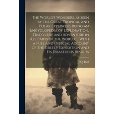 (英文圖書) The World's Wonders as Seen by the Great Tropical and Polar Explorers. Being an Encyclopedia... 平裝版, Legare Street Press, 英文