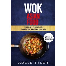 Wok Asian Food: 3 Books In 1: 77 Recipes (x3) Cookbook For Traditional Asian Food 平裝版, Independently Published, 英文