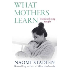 (英文圖書) What Mothers Learn: Without Being Taught 平裝版, Piatkus, 英文