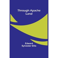 (英文圖書)Through Apache Land 平裝版, Alpha Edition, 英文