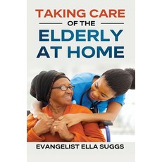 Taking Care of the Elderly at Home 平裝版, Independently Published, 英文