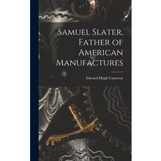 (英文圖書) Samuel Slater Father of American Manufactures 精裝版, Hassell Street Press, 英文