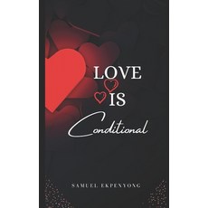 (英文圖書) Love Is Conditional 平裝版, Independently Published, 英文
