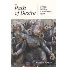 (英文圖書) The Path of Desire: Living Tantra in Northeast India 精裝版, University of Chicago Press, 英文