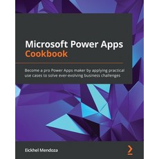 Microsoft Power Apps Cookbook: Become a pro Power Apps maker by applying practical use cases to solv... 平裝版, Packt Publishing, 英文