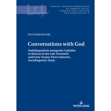 Conversations with God: Multilingualism Among the Catholics in Belarus in the Late Twentieth and Ear... 精裝版, Peter Lang Gmbh, Internationaler Verlag Der W, 英文