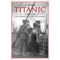 (英文圖書) A Rare Titanic Family: The Caldwells' Story of Survival 平裝版, NewSouth Books, 英文