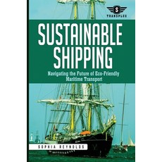 (英文圖書) Sustainable Shipping: Navigating the Future of Eco-Friendly Maritime Transport 平裝版, Independently Published, 英文