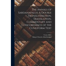 (英文圖書) The Annals of Sardanapalus. A Double Transliteration Translation Commentary and Concordance... 平裝版, Legare Street Press, 英文