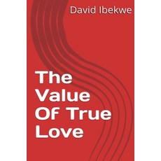 (英文圖書) The Value of True Love 平裝版, Independently Published, 英文