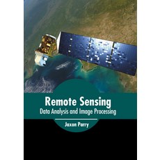 (英文圖書) Remote Sensing: Data Analysis and Image Processing 精裝版, Murphy & Moore Publishing, 英文